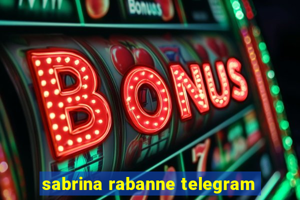 sabrina rabanne telegram